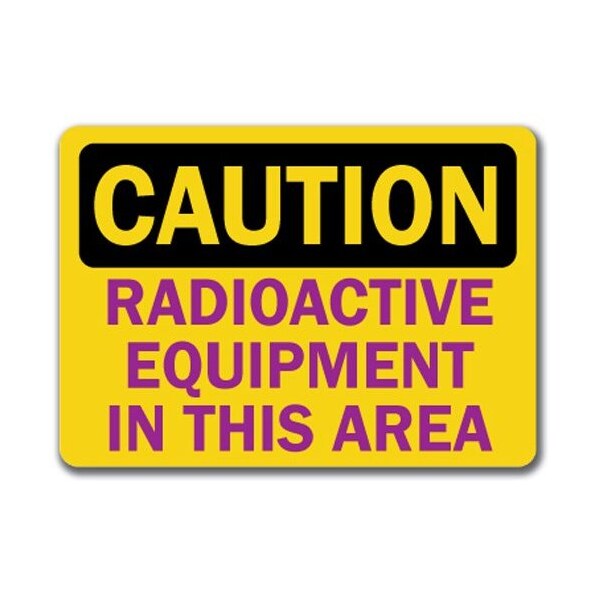Signmission Caution-Radioactive Equipment In This Area-10in x 14in OSHA Safety, CS-Radioactive Equipment CS-Radioactive Equipment - main